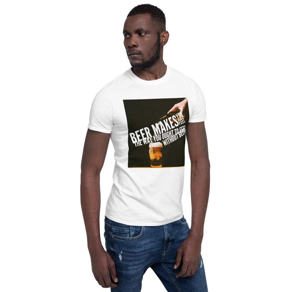 TeeFEVA T-Shirts Funny Unisex TShirt | Beer | Beer makes you feel like you should do... Without beer! :)