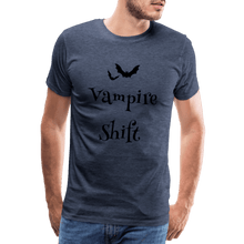 Load image into Gallery viewer, TeeFEVA Men’s Premium T-Shirt | Spreadshirt 812 We Love The Vampire Shift - Black On - No Beers - Men’s Premium T-Shirt