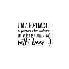 Load image into Gallery viewer, TeeFEVA I&#39;m a Hoptimist | Bubble-free stickers