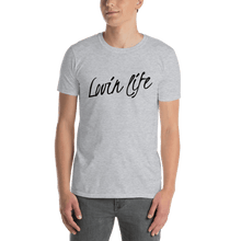 Load image into Gallery viewer, TeeFEVA Lovin Life Unisex T-Shirt