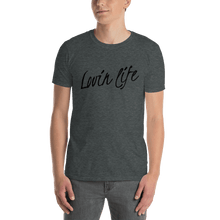 Load image into Gallery viewer, TeeFEVA Lovin Life Unisex T-Shirt