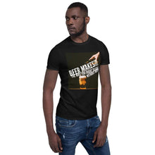 Load image into Gallery viewer, TeeFEVA T-Shirts Funny Unisex TShirt | Beer | Beer makes you feel like you should do... Without beer! :)