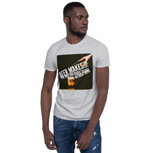 TeeFEVA T-Shirts Funny Unisex TShirt | Beer | Beer makes you feel like you should do... Without beer! :)