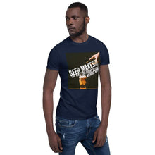 Load image into Gallery viewer, TeeFEVA T-Shirts Funny Unisex TShirt | Beer | Beer makes you feel like you should do... Without beer! :)
