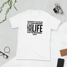 Load image into Gallery viewer, TeeFEVA T-Shirts Inspirational Unisex TShirt, Go confidently in the direction of your dreams! Live the life you&#39;ve imagined.