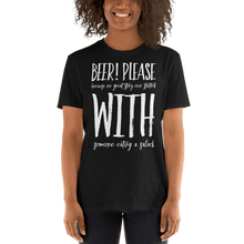 Load image into Gallery viewer, TeeFEVA Tee Shirt TeeFEVA | T-Shirt | Beer | Beer Please Because...