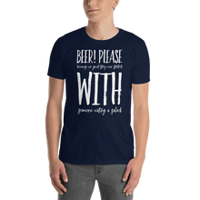 Load image into Gallery viewer, TeeFEVA Tee Shirt TeeFEVA | T-Shirt | Beer | Beer Please Because...