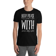 Load image into Gallery viewer, TeeFEVA Tee Shirt TeeFEVA | T-Shirt | Beer | Beer Please Because...