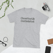 Load image into Gallery viewer, TeeFEVA Tee Shirt TeeFEVA | T-Shirt | Life | Choose Your Life