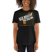 Load image into Gallery viewer, TeeFEVA TeeFEVA | T-Shirt | Beer | Beer Makes You Feel, Like You Should Feel, Without Beer...