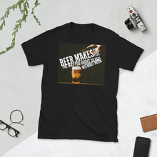 Load image into Gallery viewer, TeeFEVA TeeFEVA | T-Shirt | Beer | Beer Makes You Feel, Like You Should Feel, Without Beer...